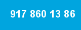 917 860 13 86